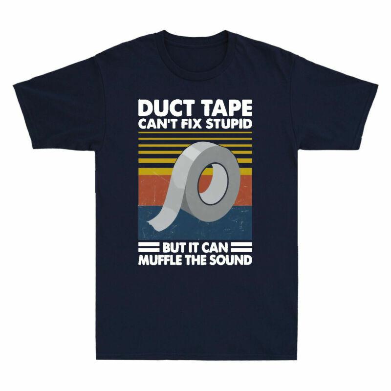 Shirt Can Stupid Muffle Cant T Tape The But It Duct Unisexs Fix Tee Sound Vintage