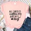 Funny All I Need Is Coffee and My Dogs Print Tshirts for Women Summer Short Sleeve Tee Shirt Femme Fashion Casual Tshirts Tops