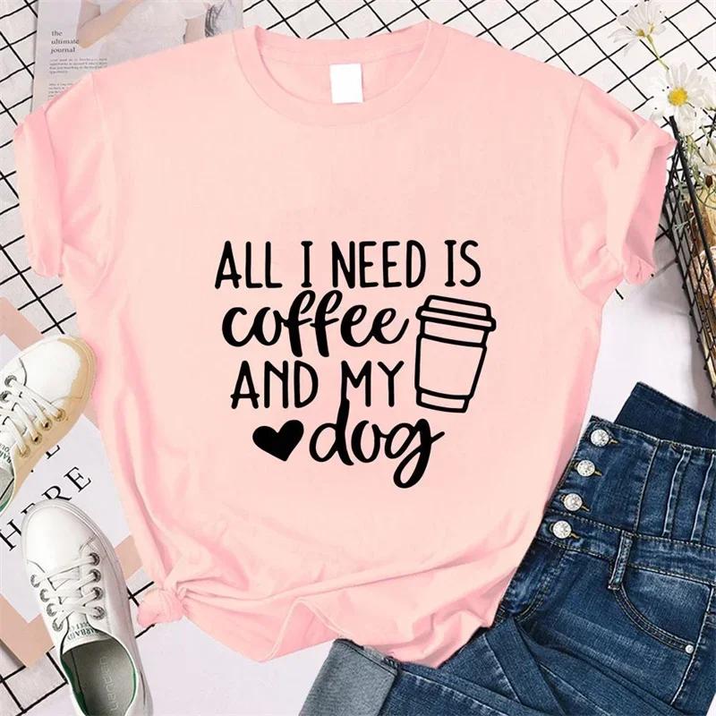 Funny All I Need Is Coffee and My Dogs Print Tshirts for Women Summer Short Sleeve Tee Shirt Femme Fashion Casual Tshirts Tops