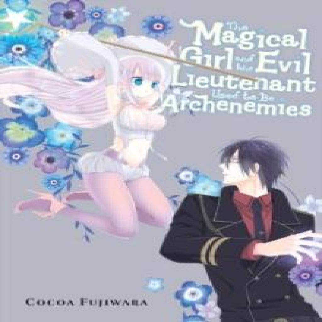 The Magical Girl and the Evil Lieutenant Used to Be Archenemies by Rochelle Gancio Paperback Book 9781975394103