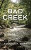 Книга Bad Creek by Kenneth P Smith - Paperback