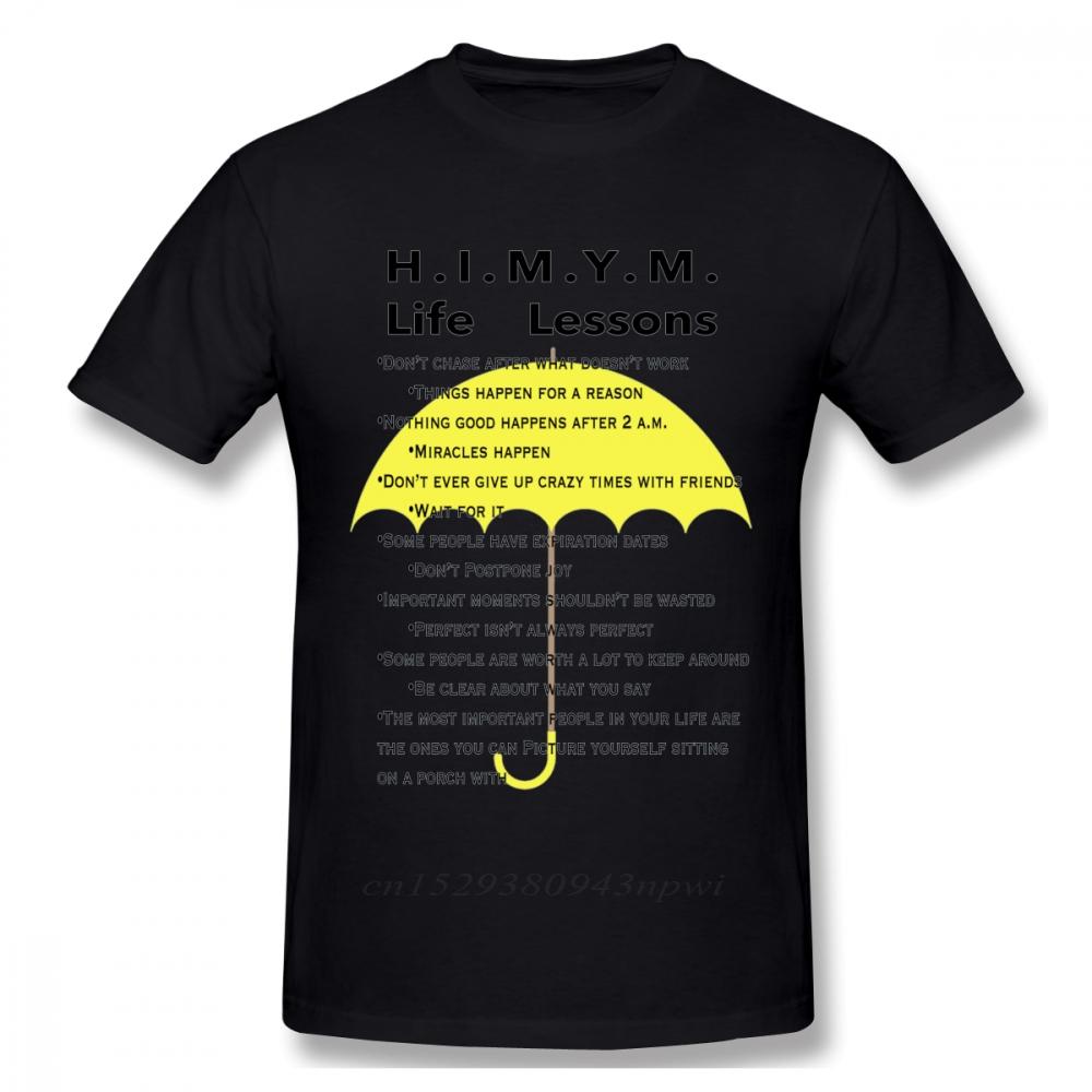 HighQ Unisex How I Met Your Mother Life Lessons T Shirt Quality Print Casual Unique Design Tee Shirt Crewneck Top Tshirt