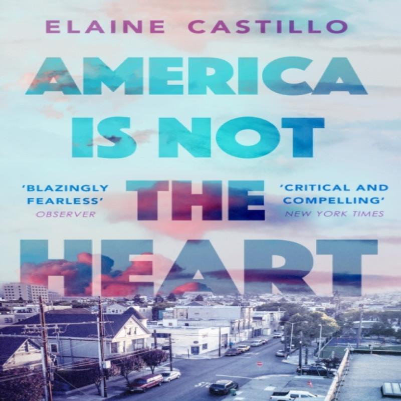 America Is Not the Heart by Elaine Castillo Paperback Book 9781786491350