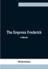 Книга The Empress Frederick A Memoir by Anonymous - Paperback