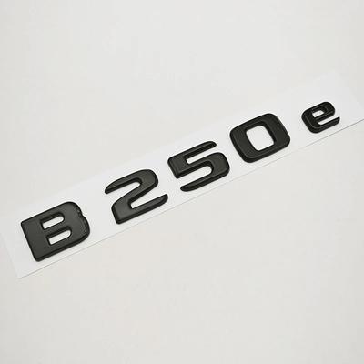 NEW 3D ABS Car Letters Badge Logo B250e Sticker Emblem Decals For Mercedes-Benz B Class B250e W242 Auto Tail Marking Accessories