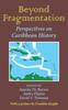 Книга Beyond Fragmentation : A Pan-Caribbean Look At Slavery Emancipation and Colonialization