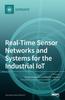 The Real-Time Sensor Networks and Systems for the Industrial IoT Book