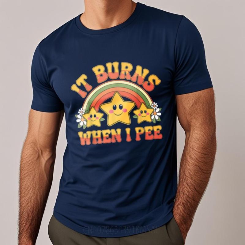 Travel Male Short Sleeve Tshirt Big Size Teeshirt It Burns When I Pee Rainbow Stars Basic Unisex Teeshirt Quick Dry Shirt