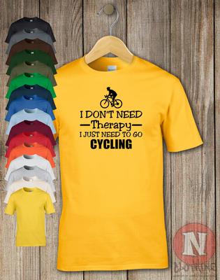 I Don't Need Therapy, I Just Need To Go Cycling T-Shirt T-Shirt Tee for Cyclists.