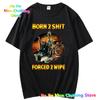 Крутая аниме-футболка с принтом «The Born To Shit Forced 2 Wipe Print O-Neck» в стиле ретро, хип-хоп, повседневная футболка унисекс, графические футболки