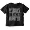 Funny Sarcastic World's Okayest Hunter Joke Toddler Boy Girl Youth T Shirt Tee
