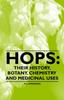 Книга Hops : Their History, Botany, Chemistry and Medicinal Uses