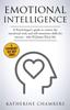 Книга Emotional Intelligence : A Psychologist's Guide To Master the Emotional Tools and Self-Awareness Skills For Success - Why EQ Beats IQ In Life : 1