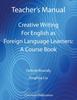 The Teacher's Manual - Creative Writing for English As Foreign Language Learners: A Course Book Book