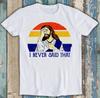 I Never Said That Christian Humor Jesus God Lover Funny Gift Tee T Shirt   Men's and Women's Same Crew Neck Pure Cotton T-shirt