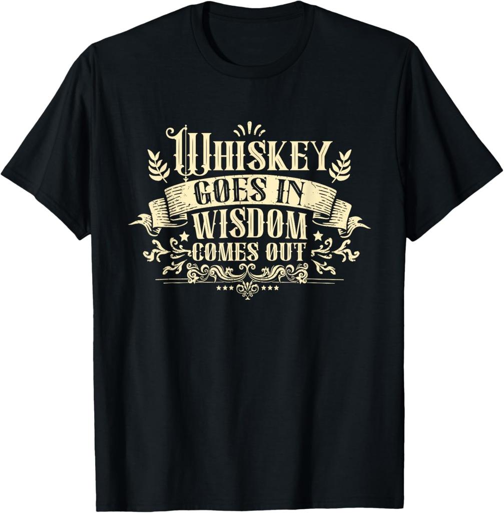Whiskey Goes In Wisdom Comes Out Drinker Drinking Whisky T-Shirt