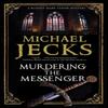 Murdering the Messenger by Michael Jecks Hardback Book 9780727823069