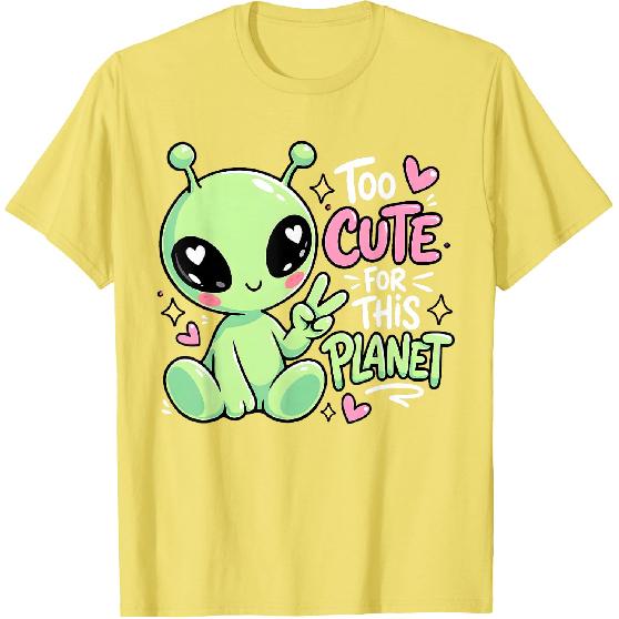 Too Cute for This Planet Cute Funny Alien Gift Girls Kids T-Shirt