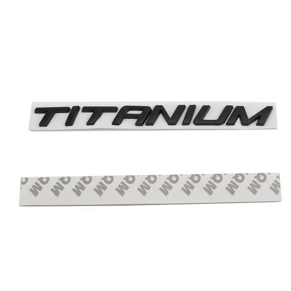 3D Metal TITANIUM Car Rear Trunk Emblem Chrome Badge Sticker Decals for Mondeo F-150 Ranger Focus Everest Mustang Explorer