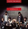 CD UVERWORLD  I LOVE THE WORLD SRCL8897  2015 Япония ОбиЯпонский Поп-Рок Б/у