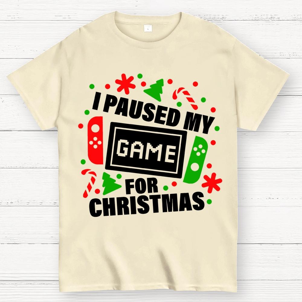 I Paused My Game for Christmas Cotton Summer Casual Cool Loose T-Shirt