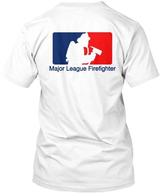 Major League Firefighter TShirt Made in the USA Size S to 5XL Unisex T-Shirt