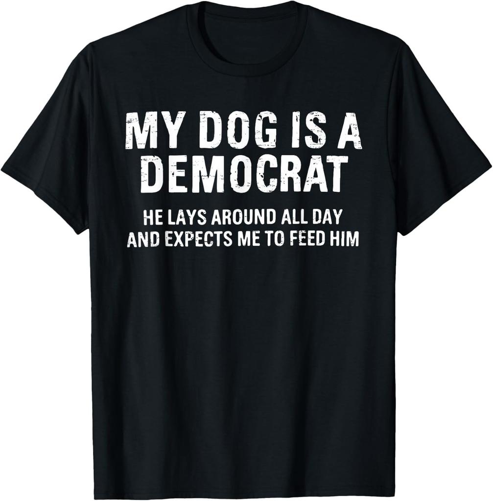 Funny Retro My Dog is A Democrat He Lays Around All Day T-Shirt