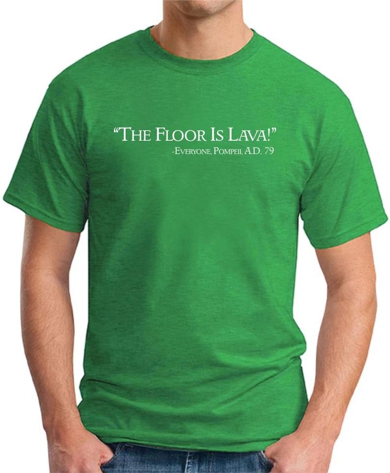 THE FLOOR IS LAVA T-SHIRT Funny Slogan Novelty Mens Geeky Sayings Quotes Gift 2