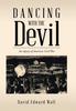Книга Dancing with the Devil : An Odyssey of Americas Civil War