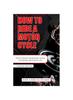 Книга How To Ride a Motorcycle : The Ultimate Beginners Guide To Riding Motorcycles
