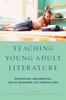 Книга Teaching Young Adult Literature : Integrating, Implementing, and Re-Imagining the Common Core