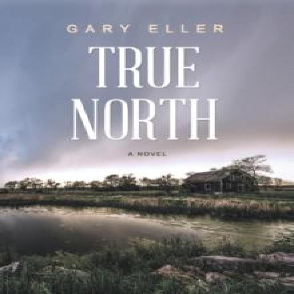 True North by Gary Eller Hardback Book 9781643972398