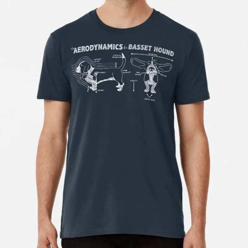The Aerodynamics of a Basset Hound Premium T S to 5XL Made in AU USA Shirt