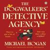 The Dogwalkers Detective Agency by Michael Hogan Paperback Book 9781405977951