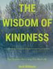 Книга The Wisdom of Kindness : The Direction for Living Our Best Life