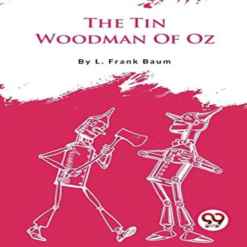 The Tin Woodman of Oz by L. Frank Baum Paperback Book 9789357279130