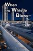 Книга When the Whistle Blows