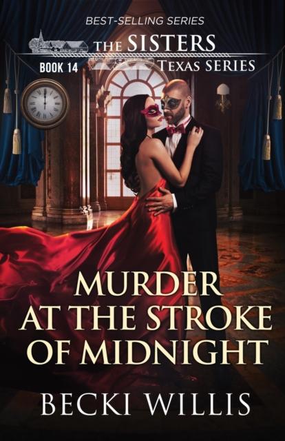 Книга Murder At the Stroke of Midnight (The Sisters Texas Mystery Series Book 14)