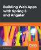 Книга Building Web Apps with Spring 5 and Angular