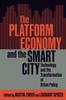 Книга The Platform Economy and the Smart City : Technology and the Transformation of Urban Policy