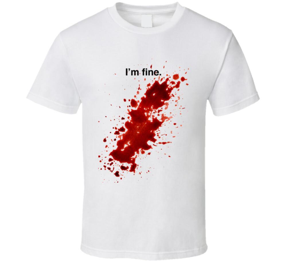 I'm Fine Bloody T Shirt Mens Womens Tees Top