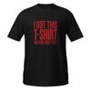 Fun And Humorous Style Casual And Fashionable Loose Shortsleeved I Bought This Tshirt How About You Tshirt
