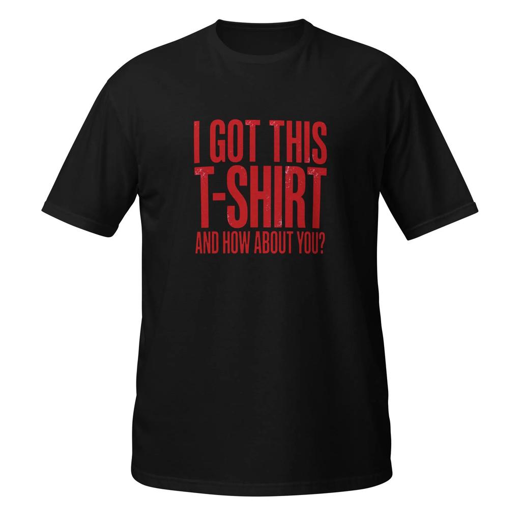 Fun And Humorous Style Casual And Fashionable Loose Shortsleeved I Bought This Tshirt How About You Tshirt