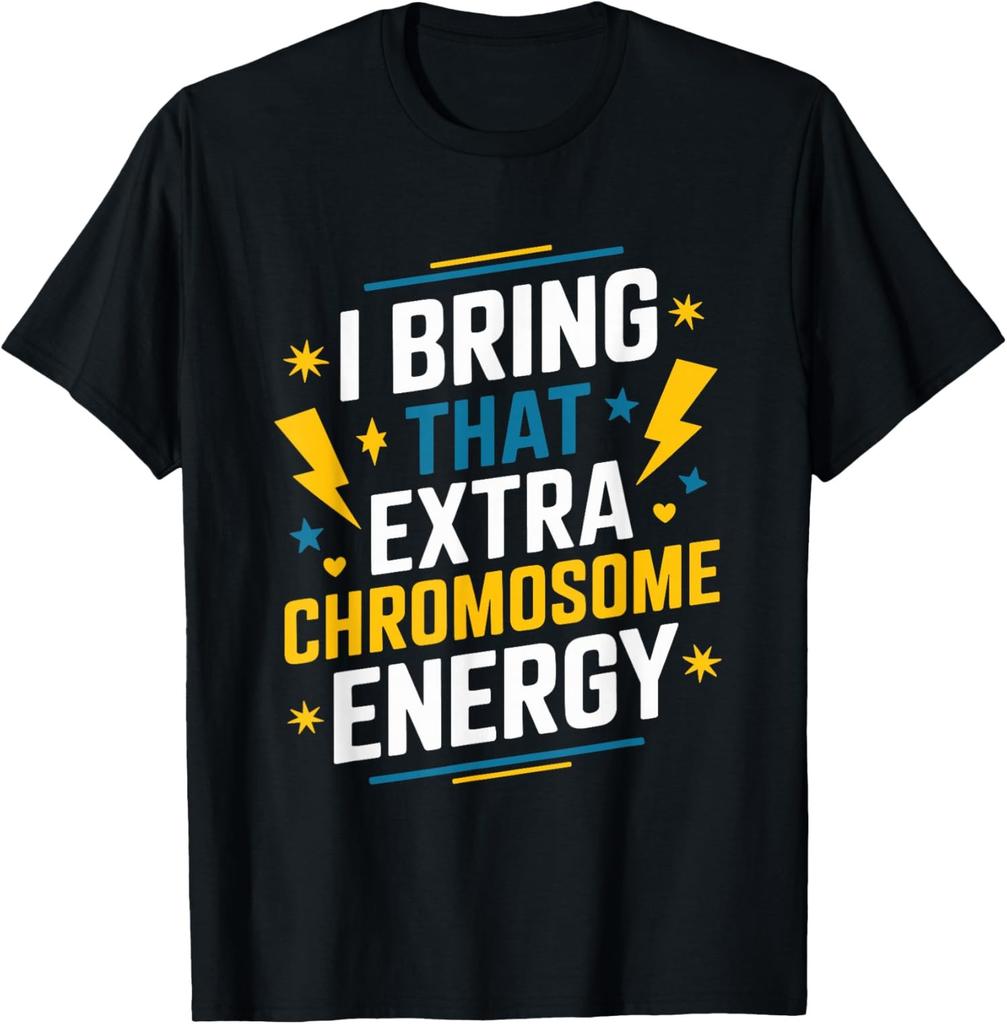 I Bring That Extra Chromosome Down Syndrome Awareness Unisex T-Shirt