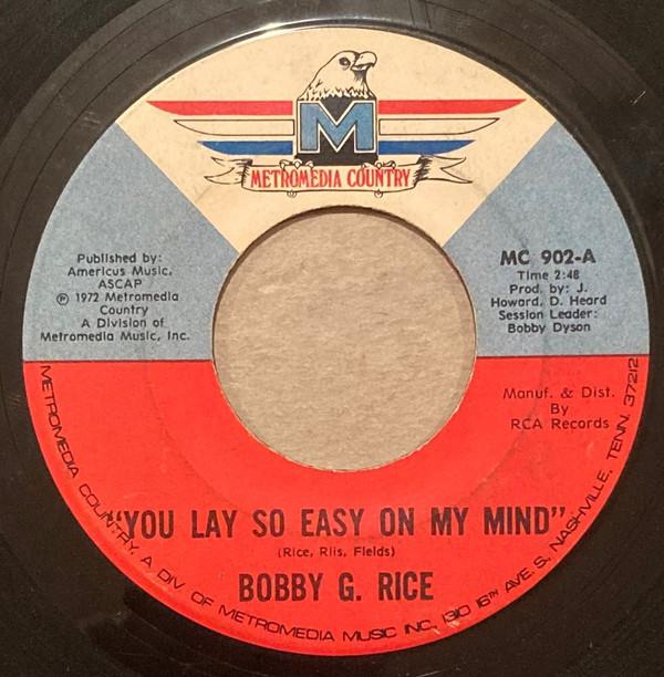 7inch Record BOBBY G. RICE - You Lay So Easy On My Mind / There MC902 Metromedia Coun 1972 US Folk Used