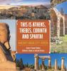Книга This Is Athens, Thebes, Corinth and Sparta! : Ancient Greek City-States Grade 5 Social Studies Children's Books On Ancient History