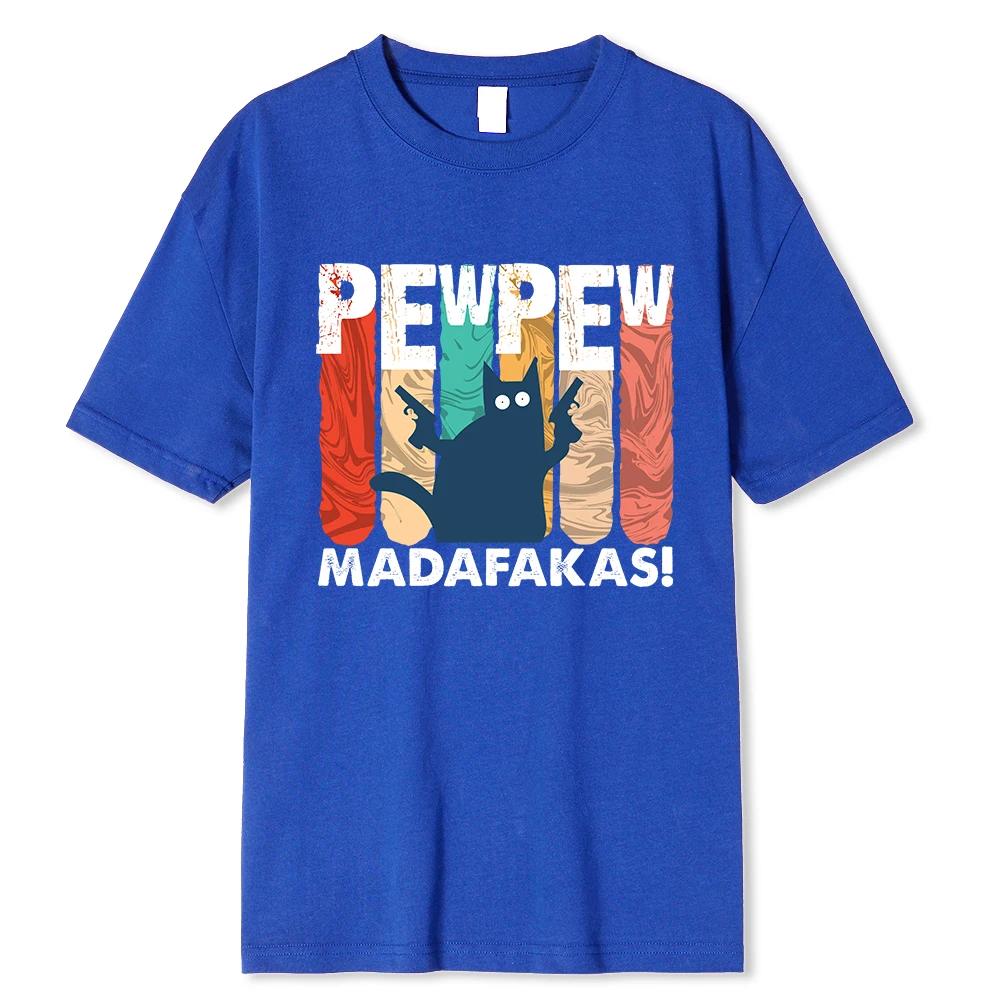Amazing Made Pew Pew Madafakas T-Shirt Men Round Neck 100% Cotton T Shirt Birthday Short Sleeve Tees Unique Clothing