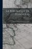 Книга La Republique De Honduras : Notice Historique, Geografique Et Statistique