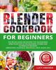 Книга Blender Cookbook For Beginners The Recipe Guide For Instant Pot Ace Blender Nin by Lucy Amanda - Paperback