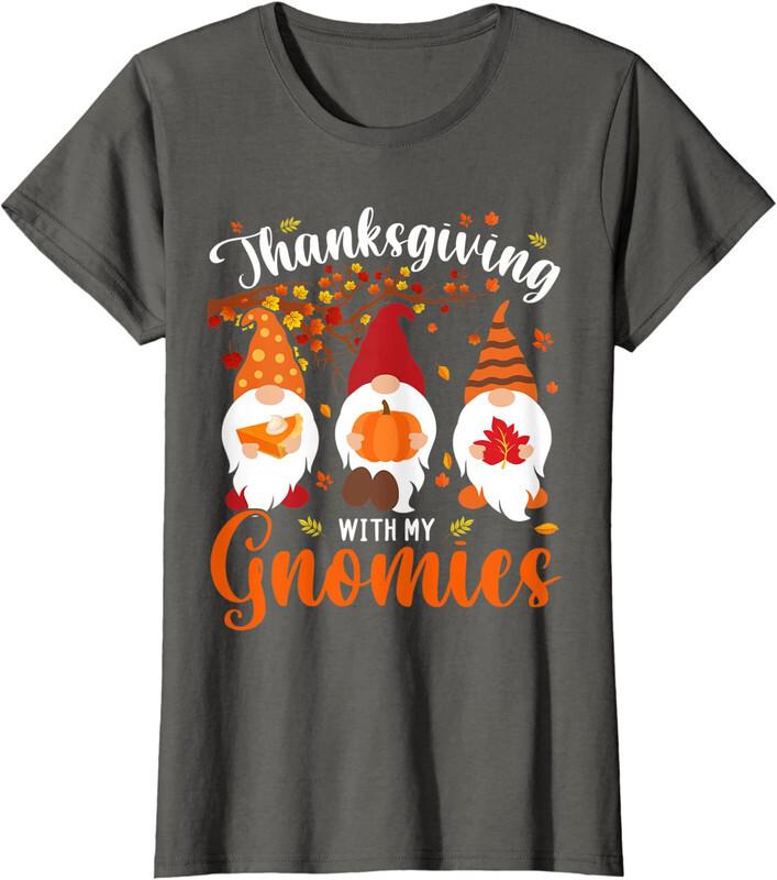 Thanksgiving With My Gnomies Funny Autumn Gnomes Ladies' Crewneck T-Shirt Unisex T-Shirt
